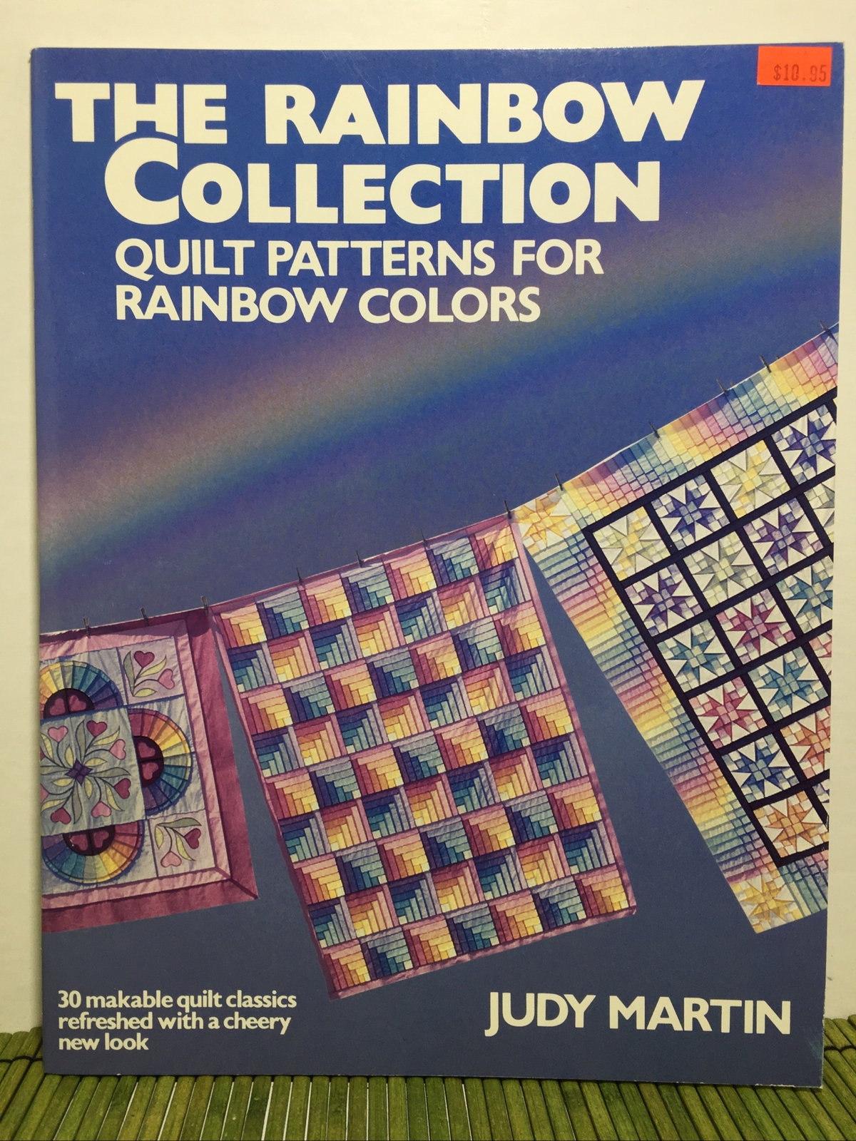 The Rainbow Collection Quilt Patterns for Rainbow Colors Judy Martin 30 Patterns