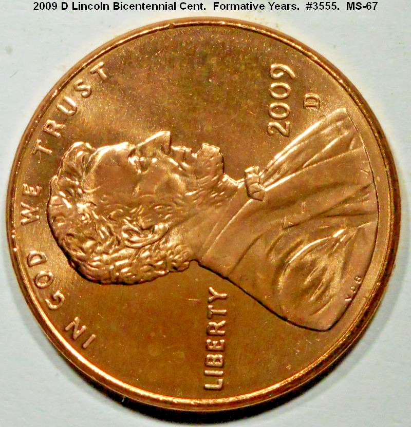 2009 D Lincoln Bicentennial cent. Formative Years. BU uncirculated. #3555