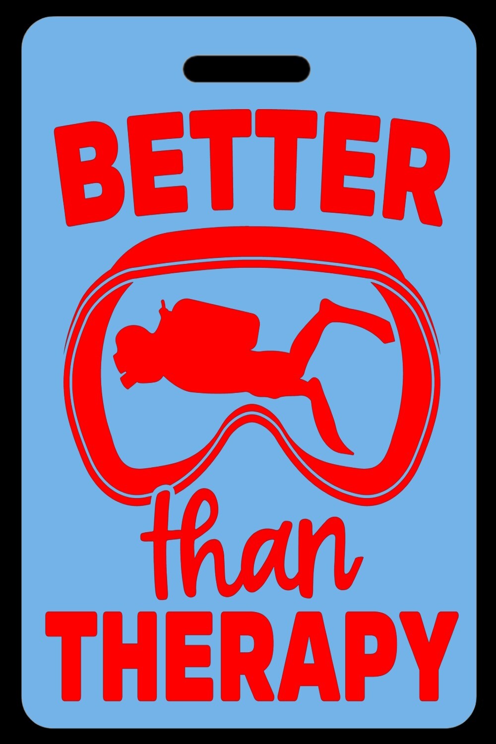 Personalized Sky Blue Better Than Therapy (Red) Luggage/Gear Bag Tag