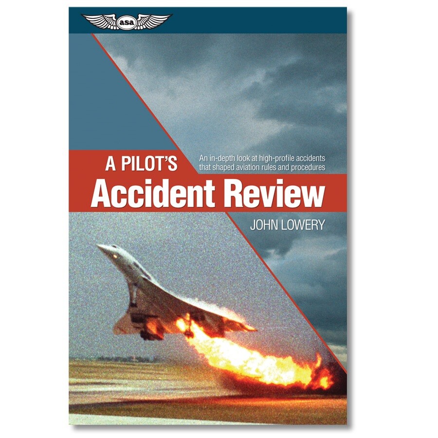 ASA A Pilot's Accident Review - John Lowery - ASA-ACC-REV