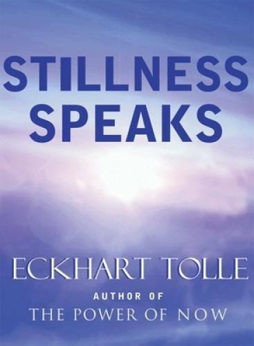 Stillness Speaks - Hardcover By Tolle, Eckhart - GOOD