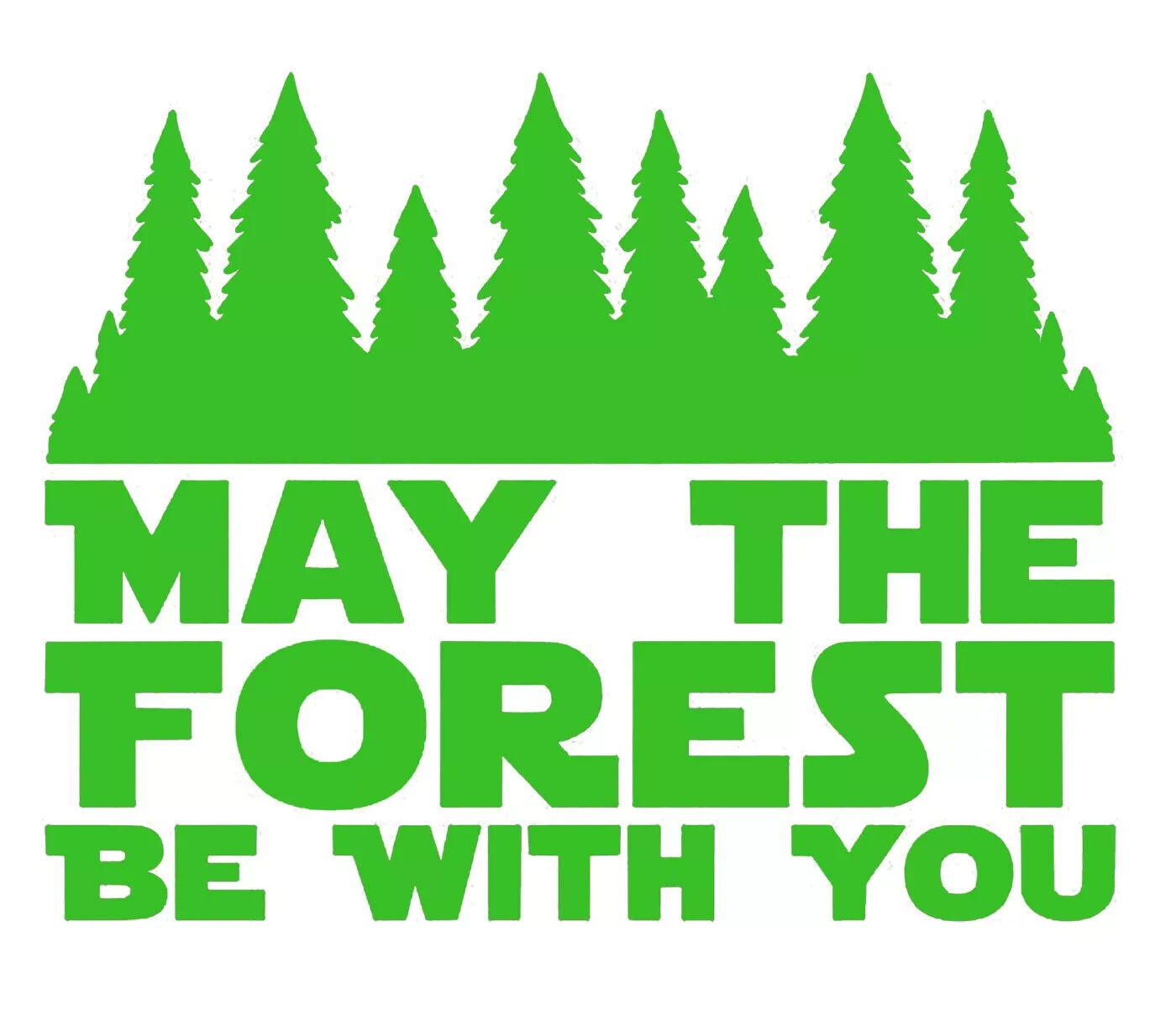 May the Forest Be with You Green Vinyl Decal Car Truck Window Tablet Trailer