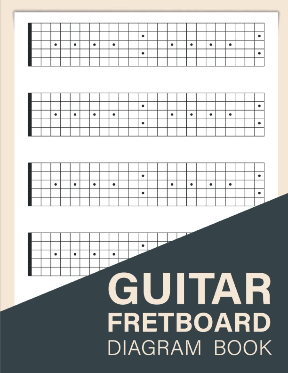 Guitar Fretboard Diagram Book: Guitar Neck Diagram Notebook, Blank Guitar Fretbo
