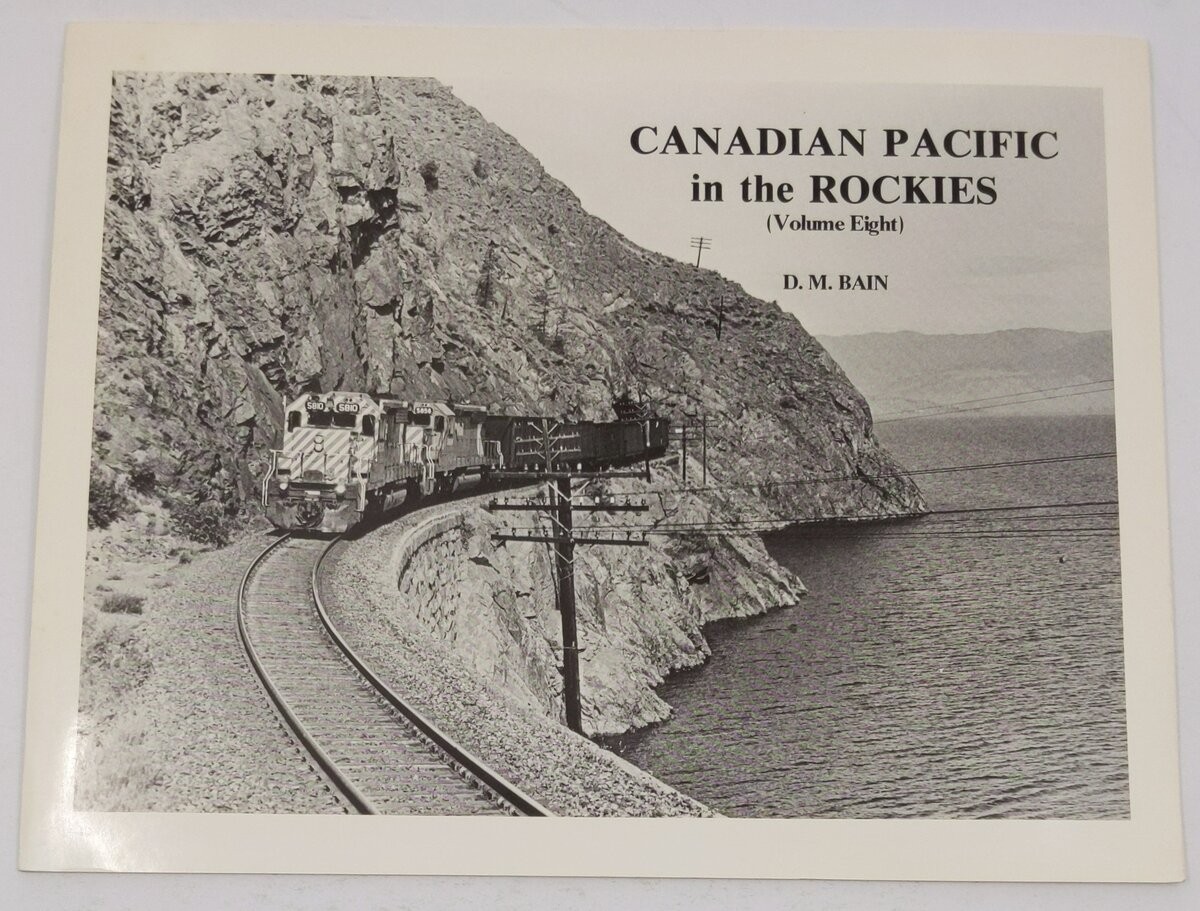Canadian Pacific in the Rockies Vol.8 Paperback Book By D. M. Bain EX