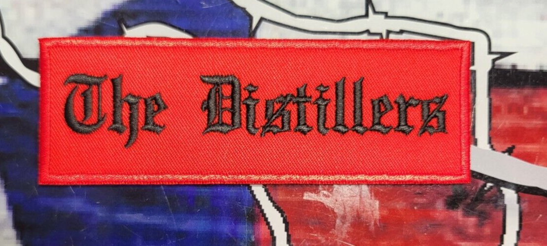 EMBROIDERED THE DISTILLERS PUNK ROCK PATCH (Please Read Ad)