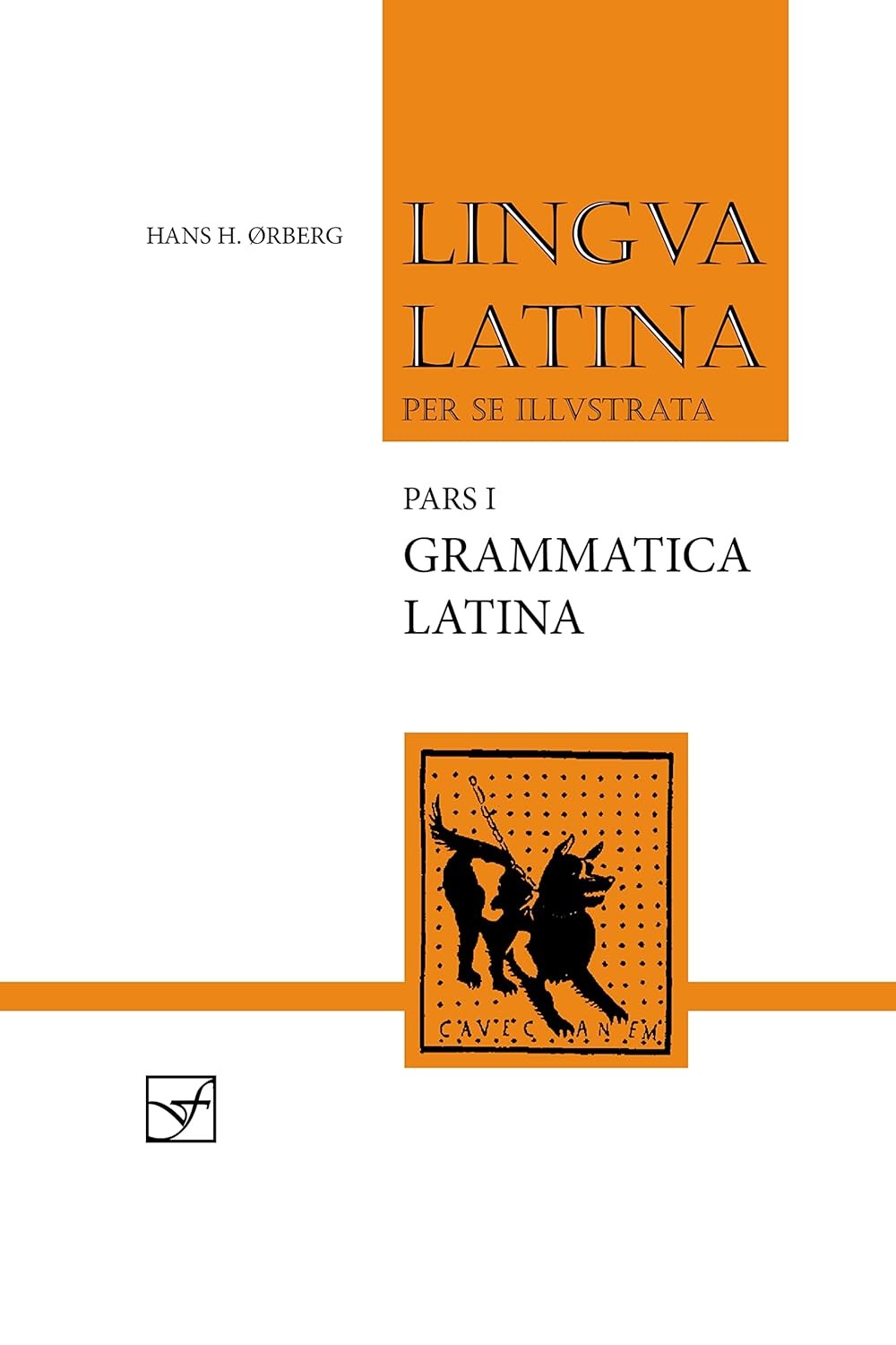 Lingua Latina per se illustrata. Pars I: Familia Romana, Grammatica Latina...