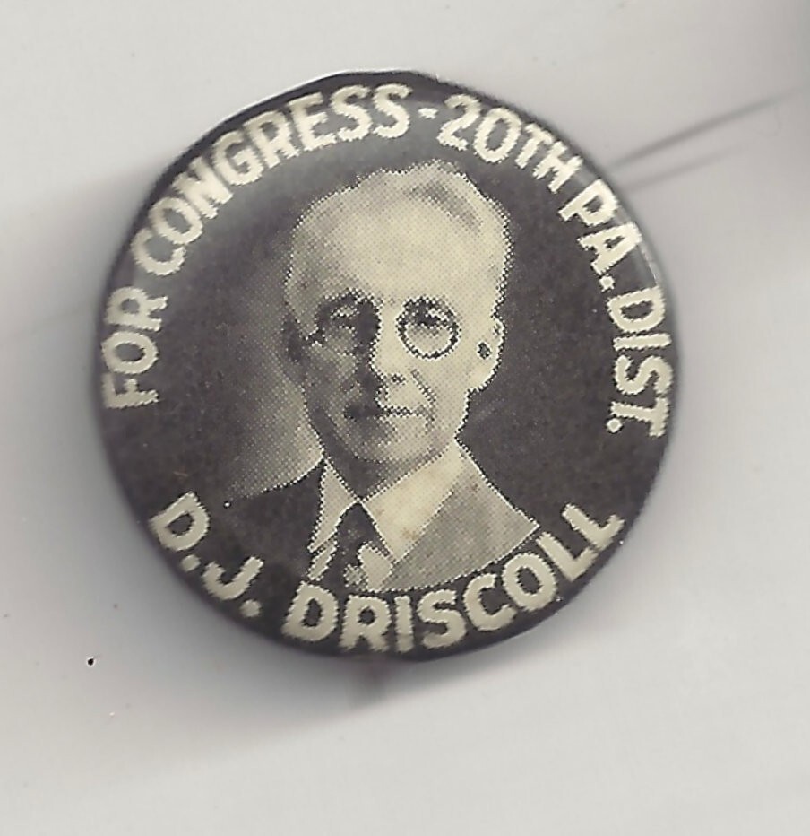 1934 Denis Joseph Driscoll for PA 20th District Congressman Pin
