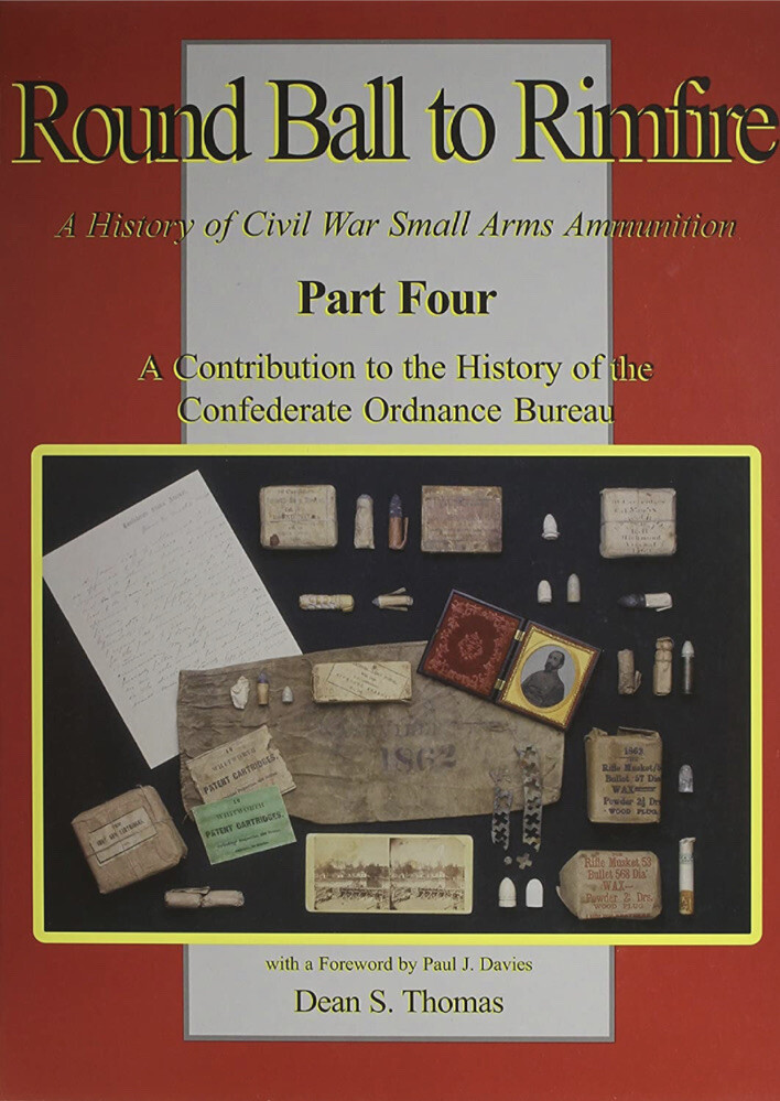 Round Ball to Rimfire: A History of Civil War Small Arms Ammunition Part 4