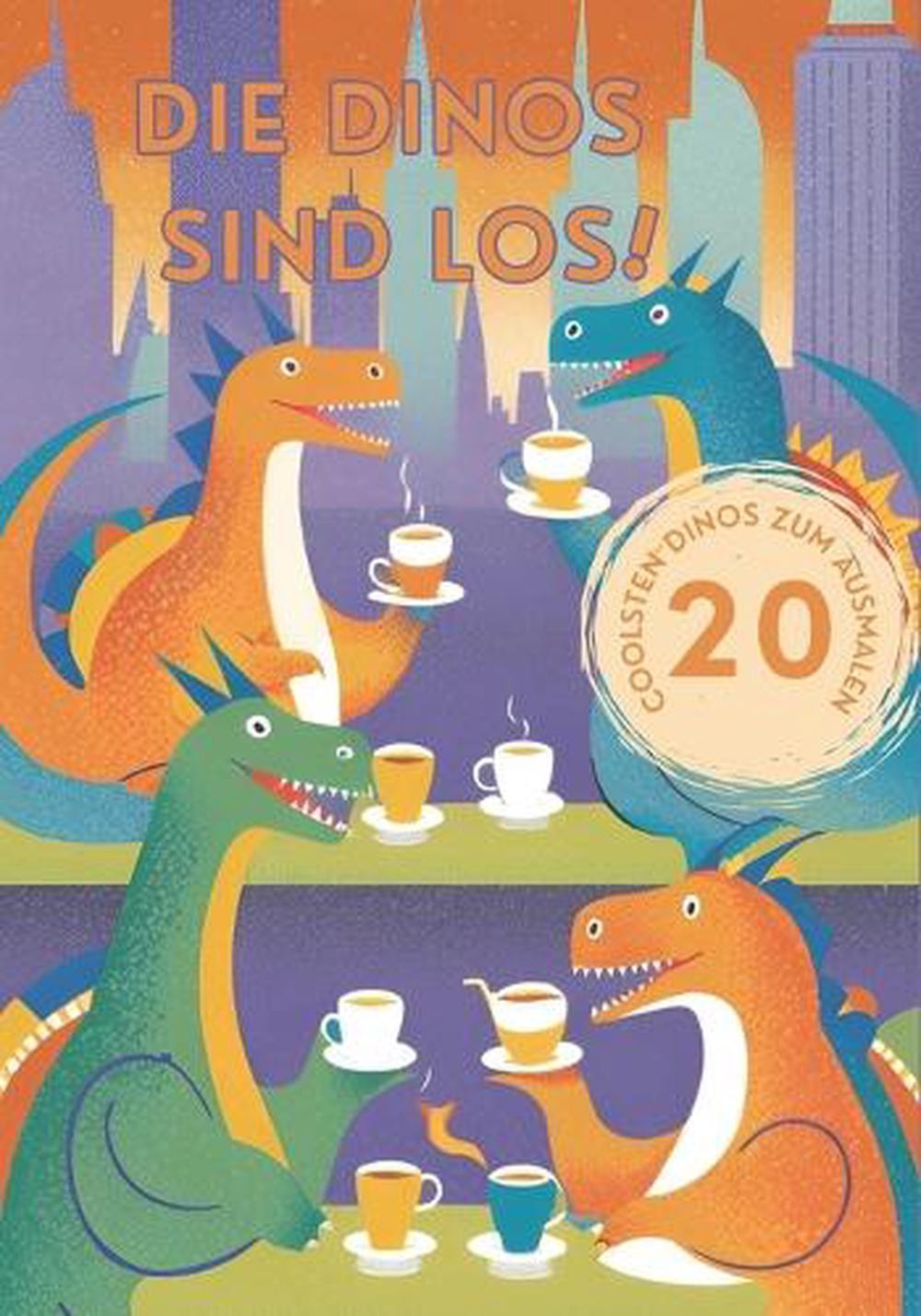 Die Dinos sind los!: Die coolsten Dinos zum Ausmalen by Lily Alice Voss Paperbac