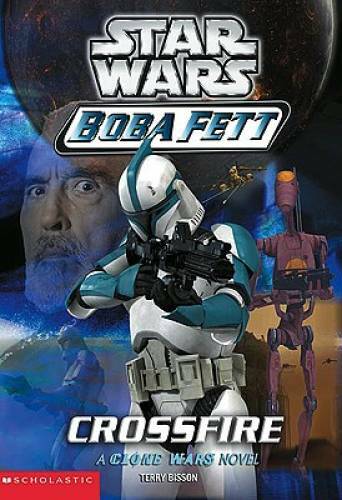 Star Wars: Boba Fett #2: Crossfire - Paperback By Bisson, Terry - GOOD