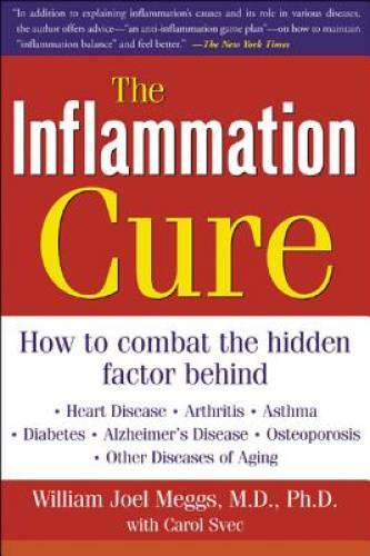 The Inflammation Cure: Simple Steps for Reversing heart disease, arthriti - GOOD
