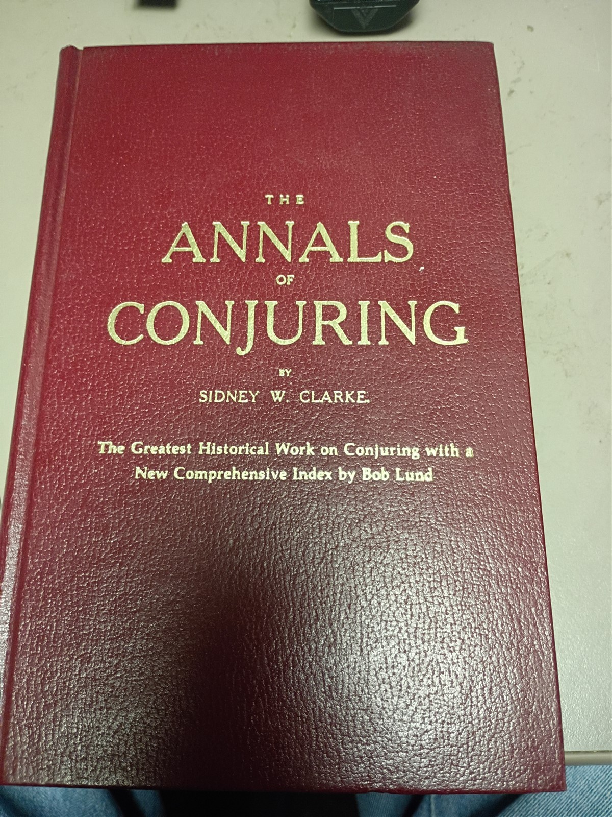 The Annals of Conjuring Sidney W. Clarke Magico Magazine 1983 HC Book