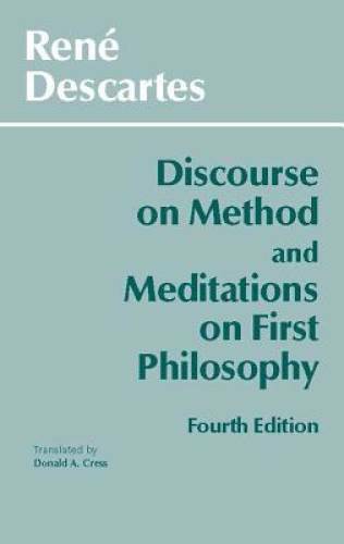 Discourse on Method and Meditations on First Philosophy, 4th Ed. - GOOD