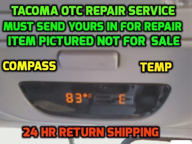 2005 2006 2007 2008 TOYOTA TACOMA OVERHEAD COMPASS TEMP DISPLAY REPAIR