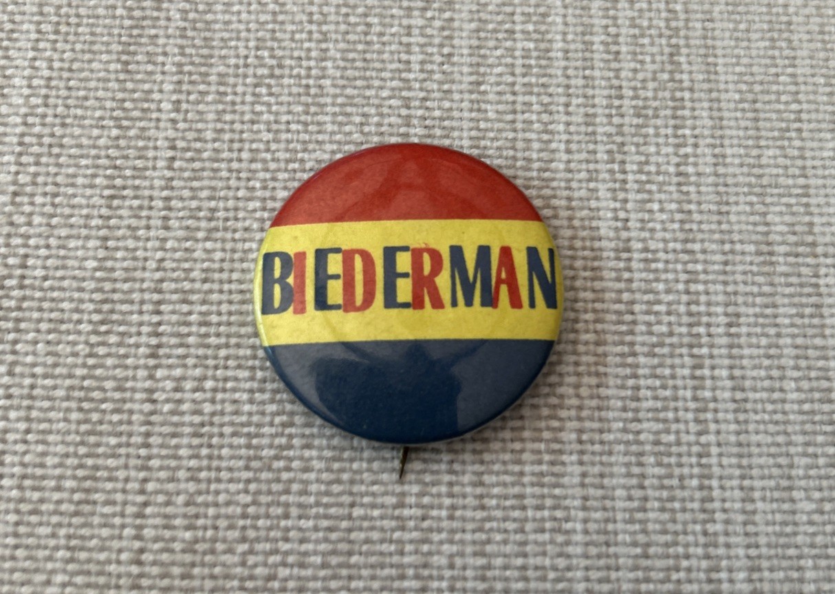 Vintage BIEDERMAN Pin 1.5”  campaign memorabilia E26
