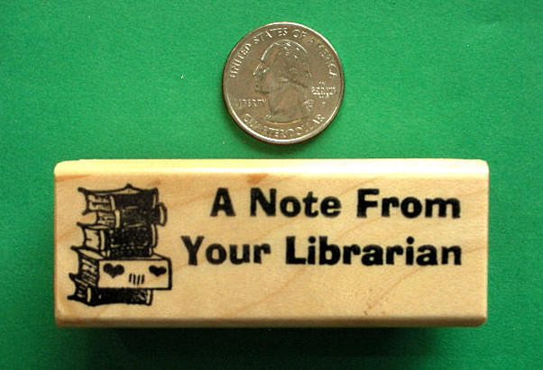 A Note From Your Librarian, wood mounted rubber stamp