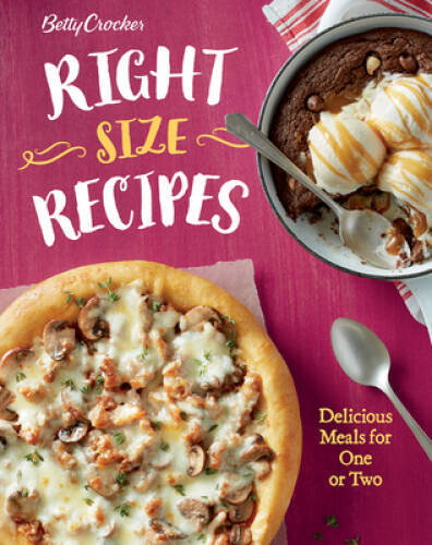 Betty Crocker Right-Size Recipes: Delicious Meals for One or Two (Betty C - GOOD