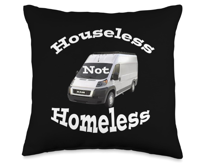 Van Dweller Houseless Not Homeless  Promaster Throw Pillow 16" x 16" Ships FREE!