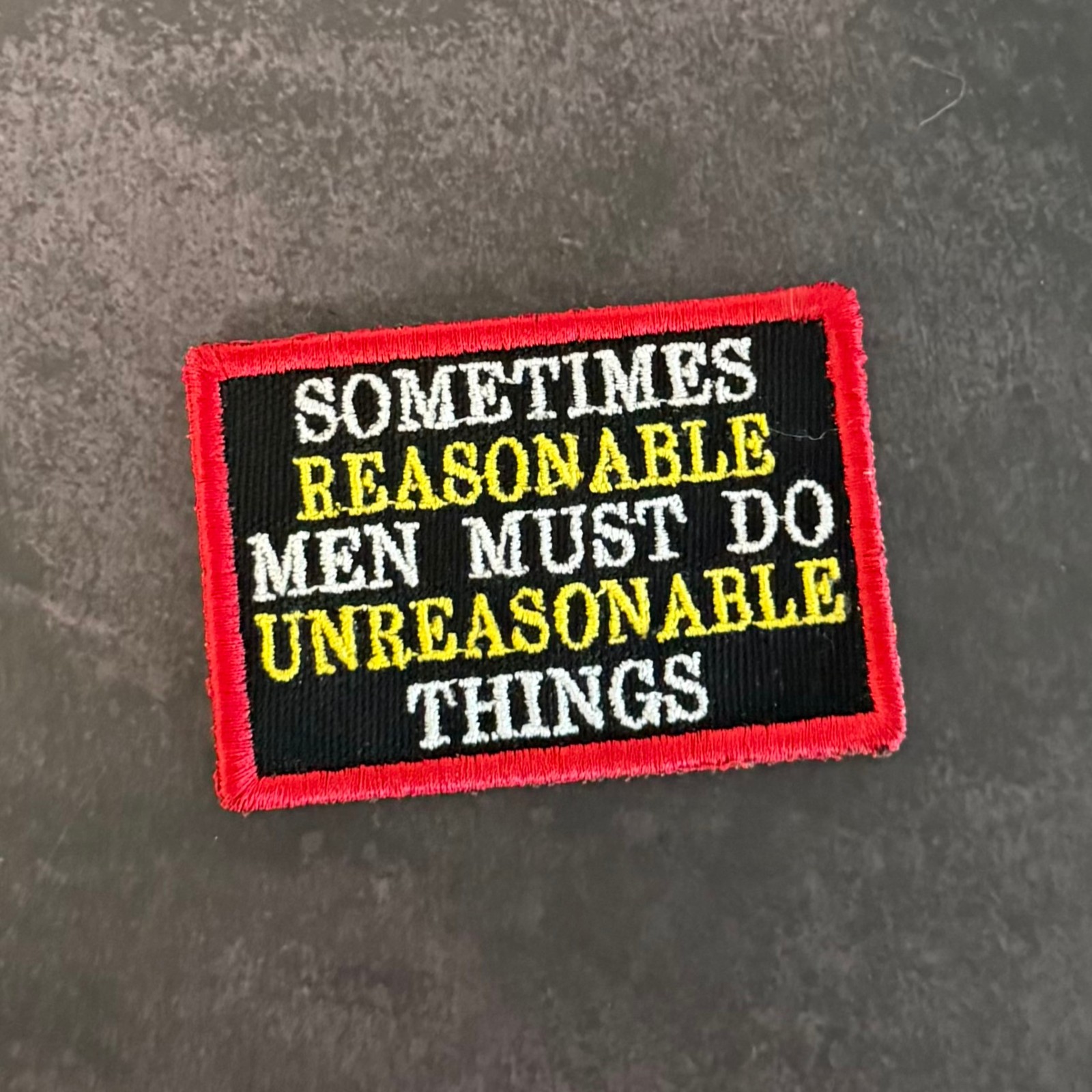 Reasonable Men Do Unreasonables Thing Morale Patch 2x3" | VELCRO® Brand Fastener