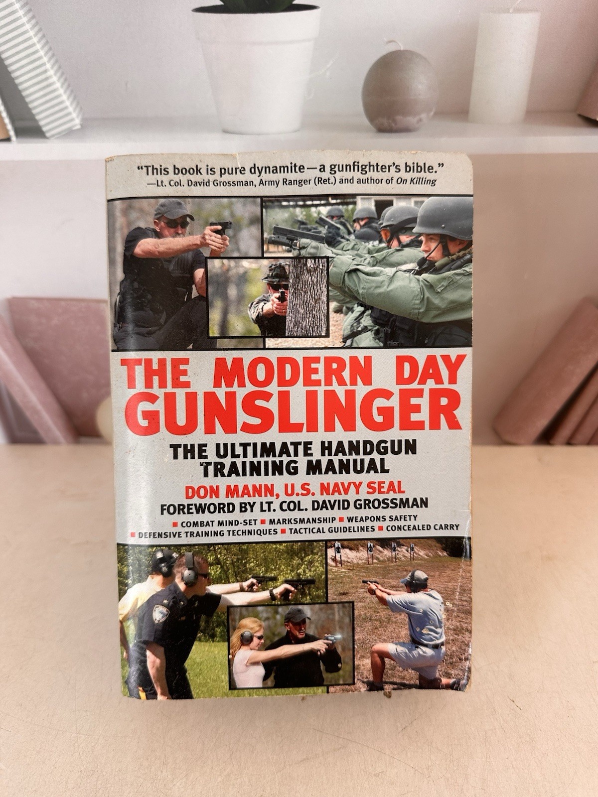 The Modern Day Gunslinger: The Ultimate Handgun Training Manual