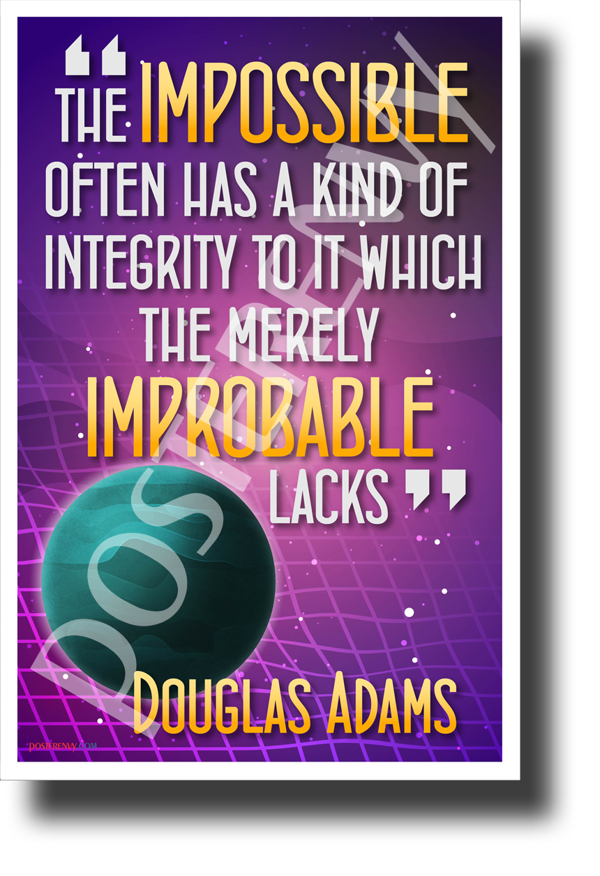 The Impossible Often Has a... Douglas Adams  - NEW Classroom Motivational Poster