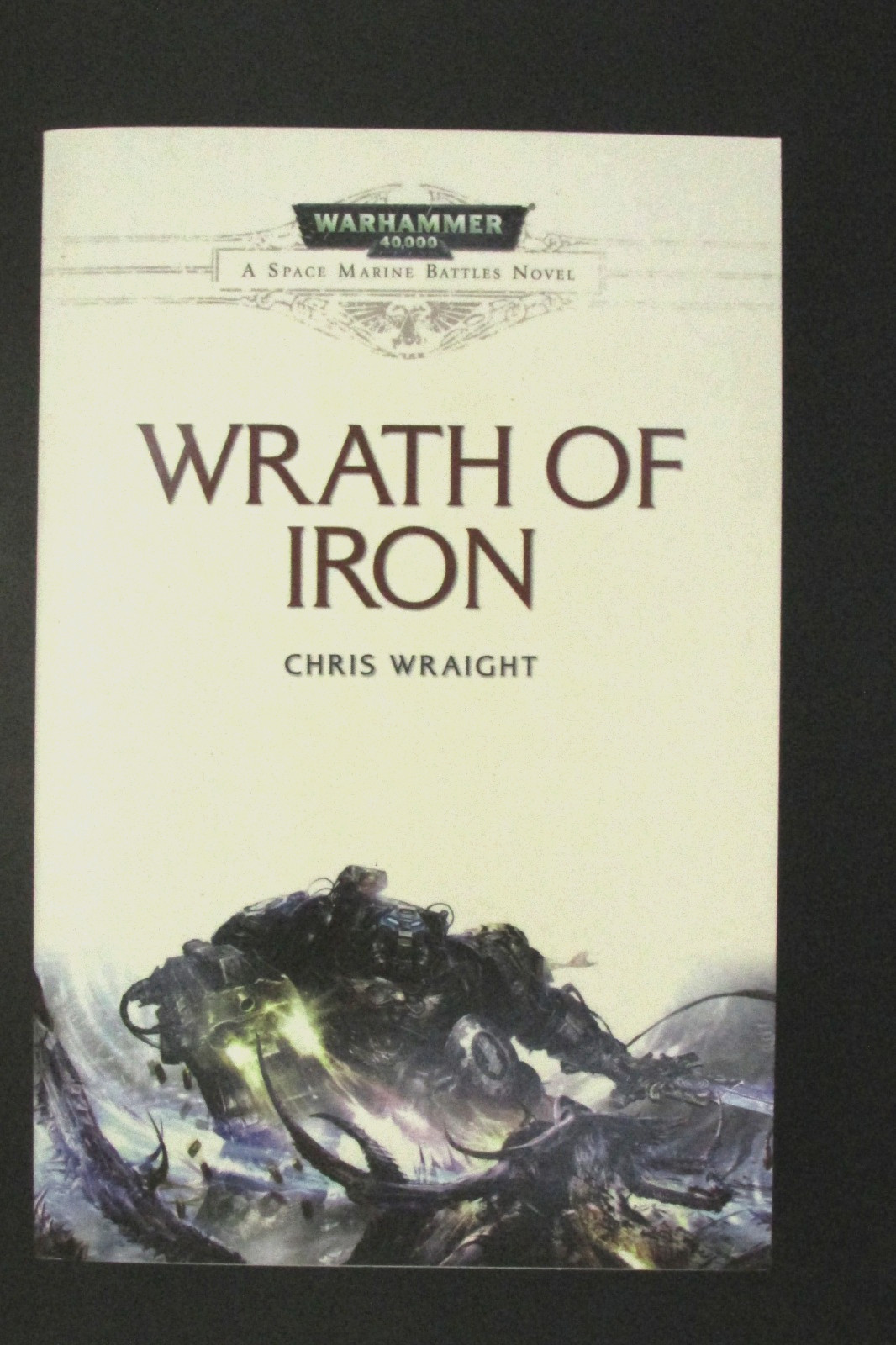 OOP Warhammer 40k / Black Library Space Marine Wrath Of Iron Softback Book NIB