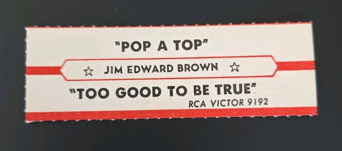 VTG Jukebox Title Strip JIM EDWARD BROWN~"Pop a Top & Too Good to Be True" 1967