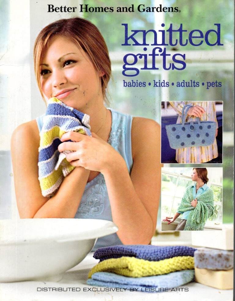 BETTER HOMES & GARDENS KNITTED GIFTS FOR BABIES,KIDS, ADULTS, PETS PATTERN BOOK