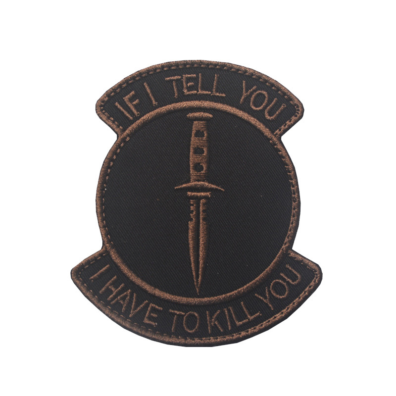 IF I TELL YOU , I HAVE TO KILL YOU U.S. ARMY TACTICAL BADGE HOOK LOOP PATCH *04