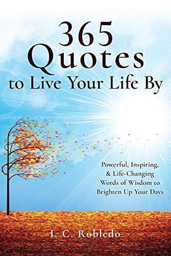 365 Quotes to Live Your Life By: Powerful, Inspiring, & Life-Changing Wor - GOOD