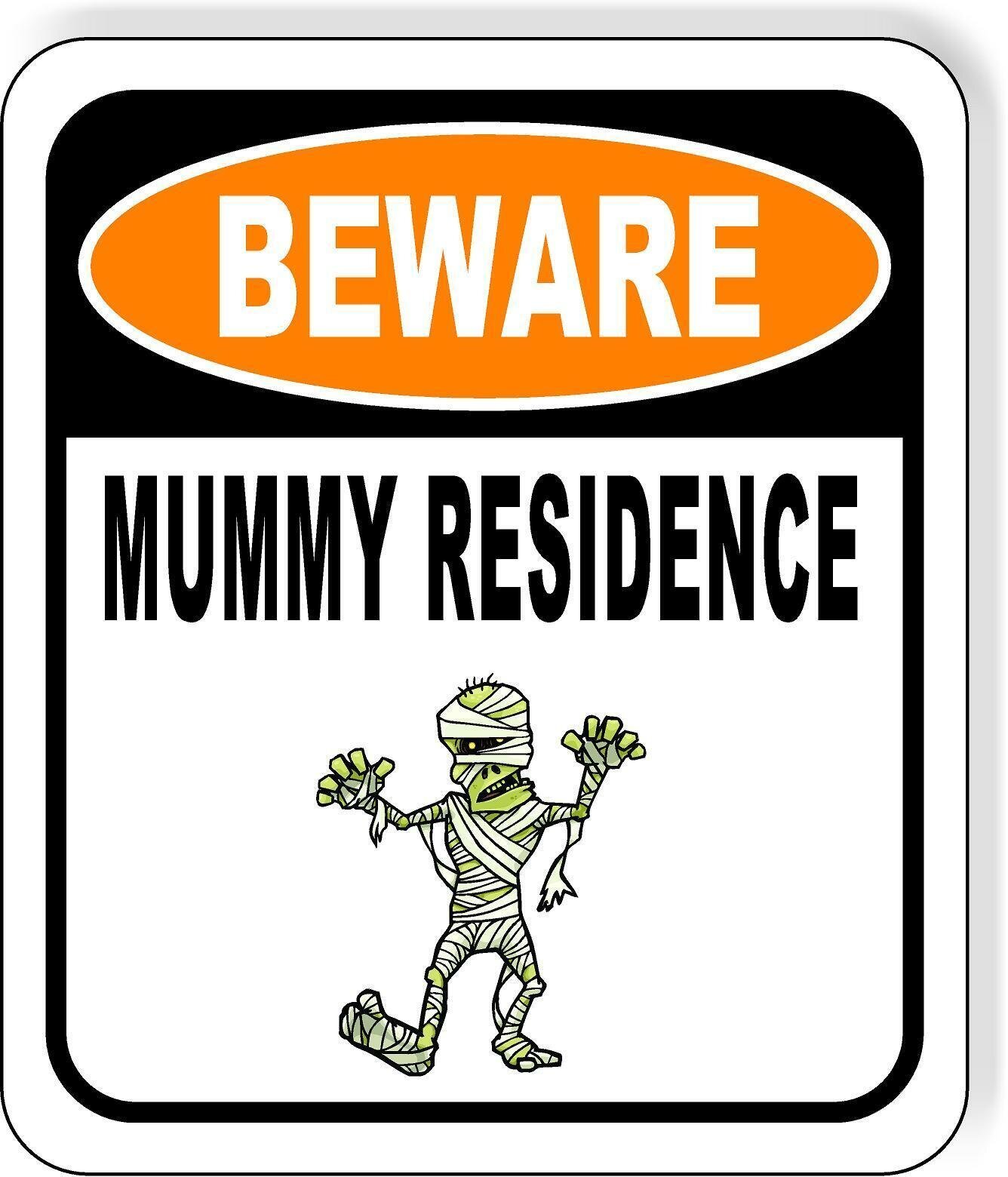 BEWARE MUMMY RESIDENCE Metal Aluminum Composite Sign