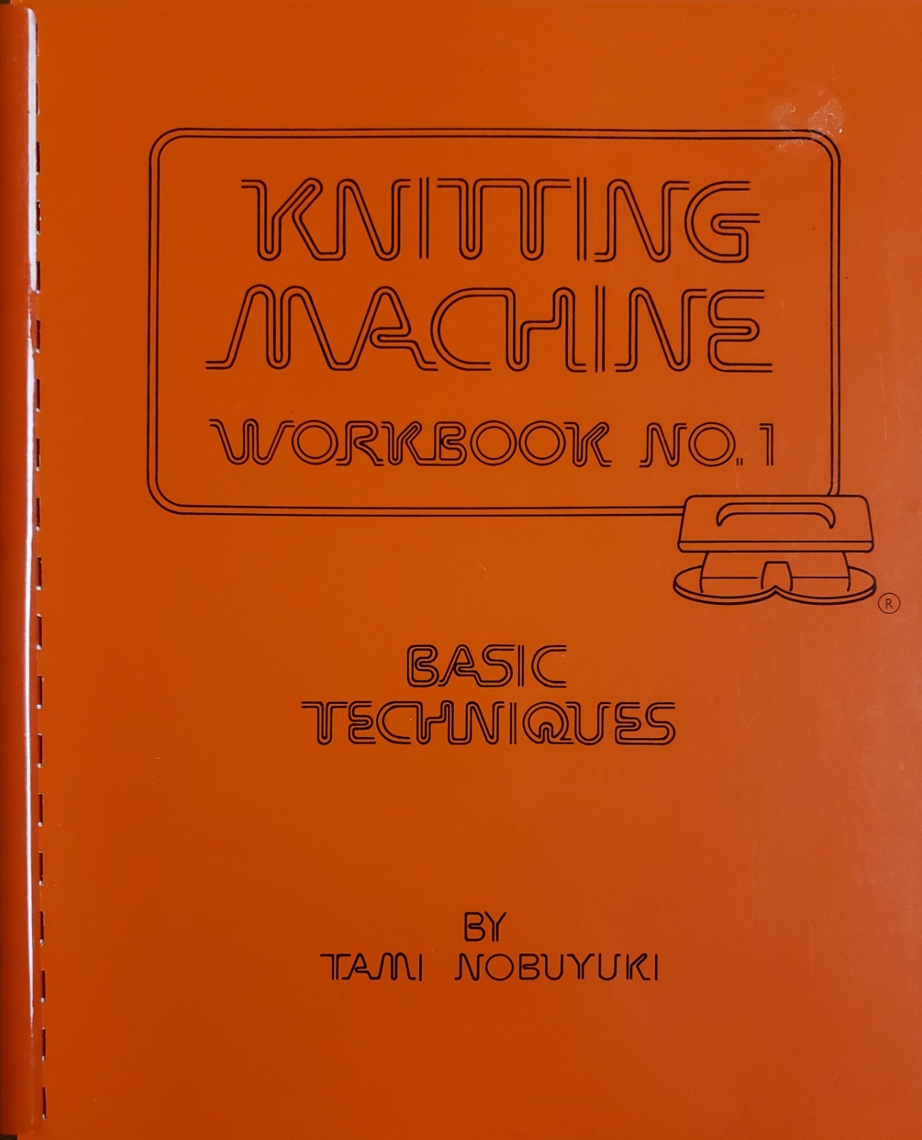 Knitting Machine Workbook No.1 Basic Techniques (Revised) Tami Nobuyuri 1984