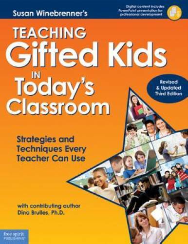 Teaching Gifted Kids in Today's Classroom: Strategies and Techniques Ever - GOOD