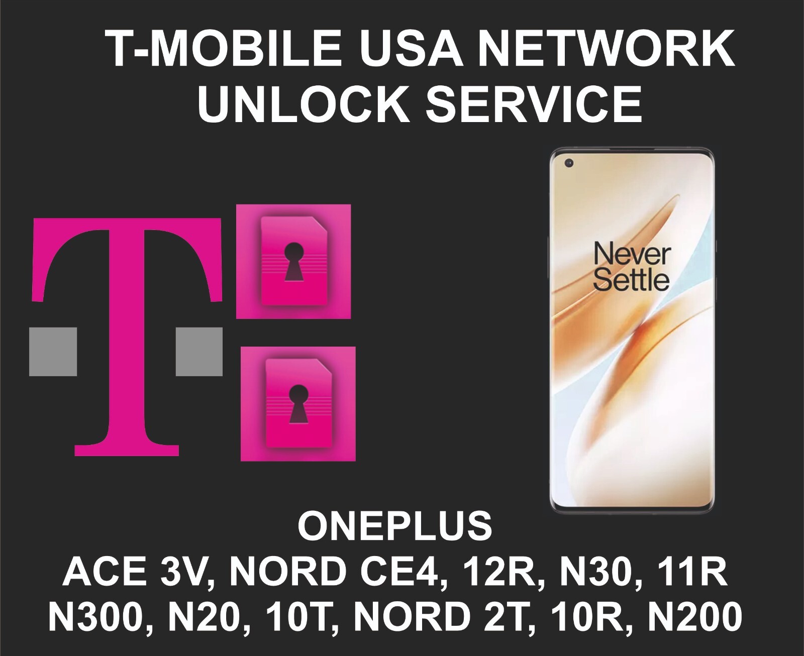 T-Mobile Unlock, OnePlus All models, Ace 3V, Nord 300, Nord 200, N30, 12R, 11R