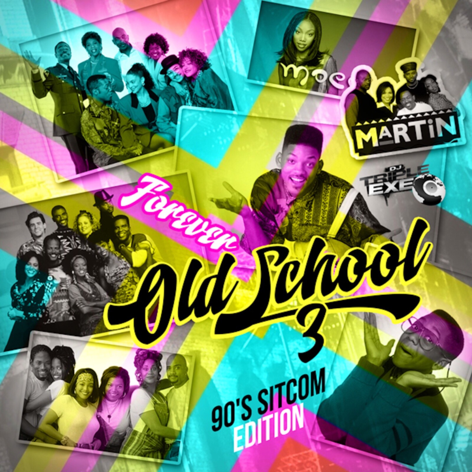 DJ TRIPLE EXE - FOREVER OLD SCHOOL 3 90S SITCOM EDT. - OLD SCHOOL MIXTAPE MIX CD