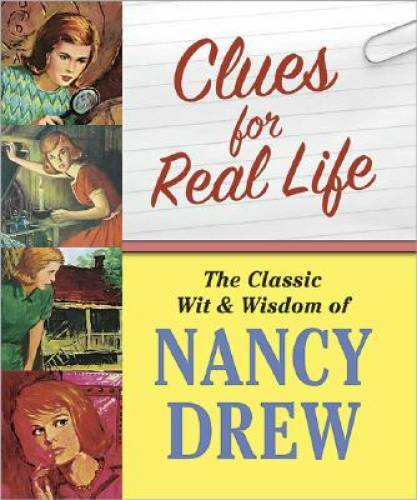 Clues for Real Life: The Wit and Wisdom of Nancy Drew - Hardcover - GOOD