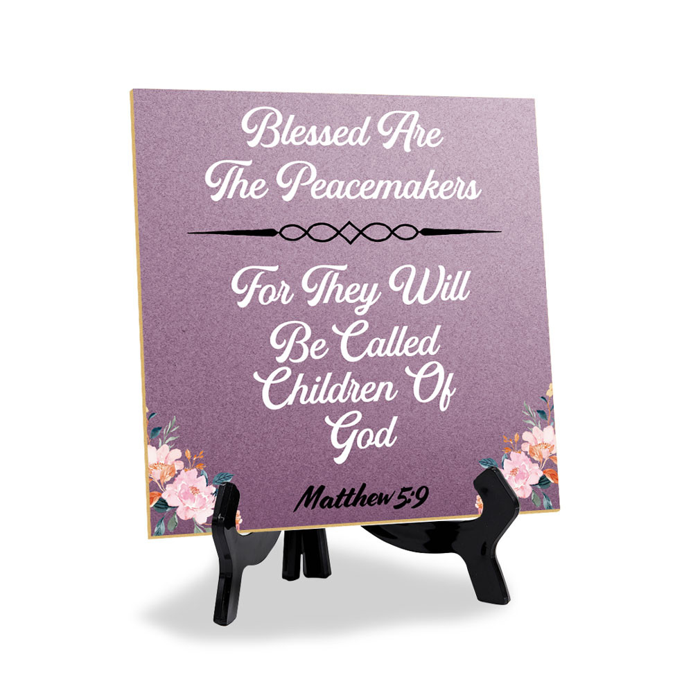 Blessed Are The Peacemakers For They Will Be Called Children Of God Table Sign