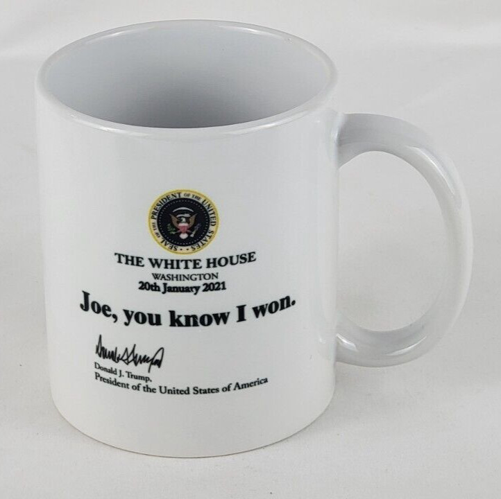 Joe You Know I Won Coffee Mug Donald Trump Politics White House Note MAGA Gift