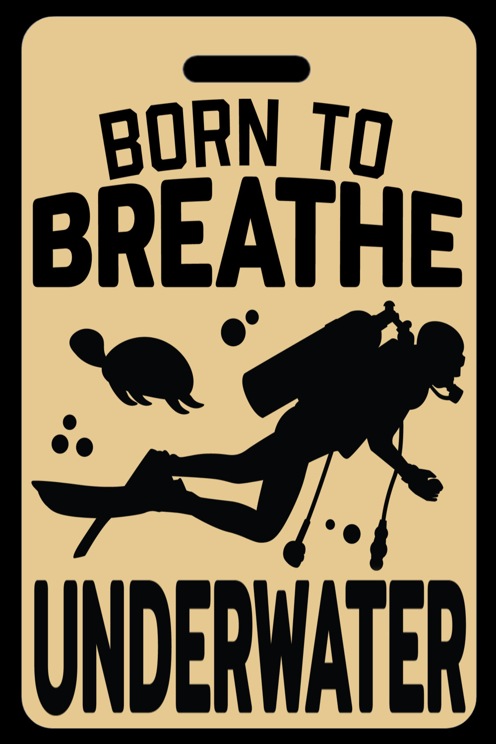 Lo-Viz Tan SCUBA Diving Born to Breathe Underwater Luggage/Gear Bag Tag