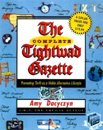 The Complete Tightwad  Gazette: Promoting Thrift as a Viable Alternative  - GOOD