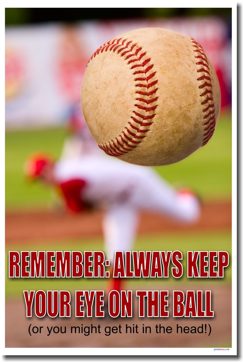 NEW SCHOOL CLASSROOM MOTIVATIONAL POSTER - Remember: Keep Your Eye On The Ball