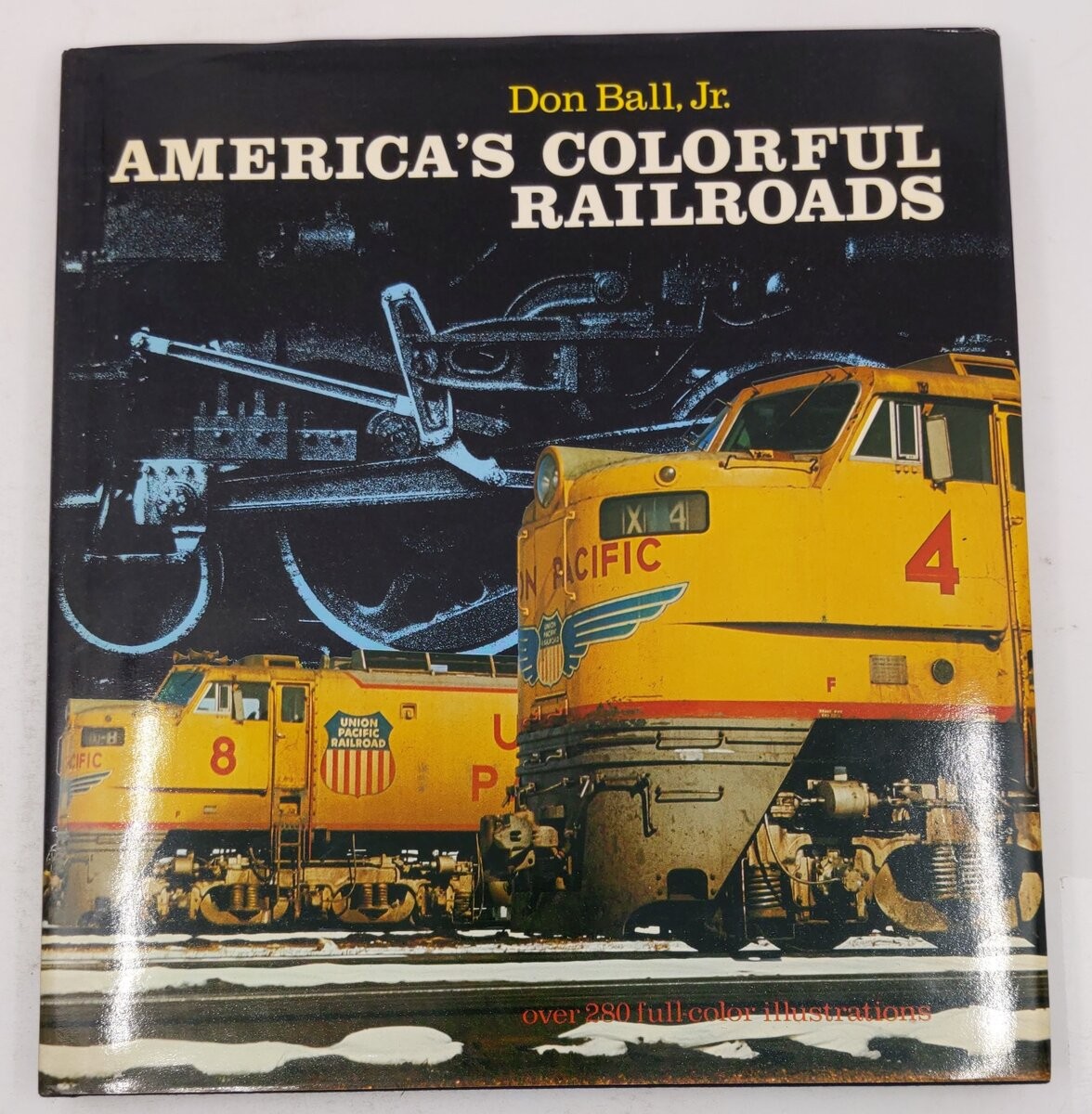 America's colorful railroads Hardcover Book By Don Ball EX