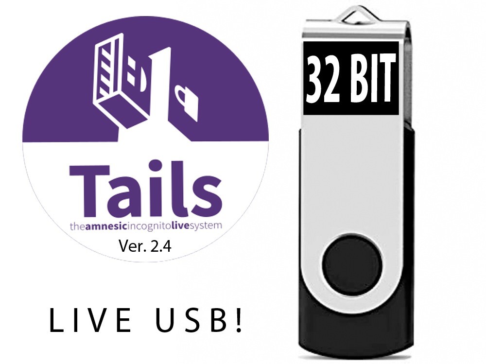Tails Linux 32 bit : Incognito Live System : Bootable USB  Anon, traceless Tor