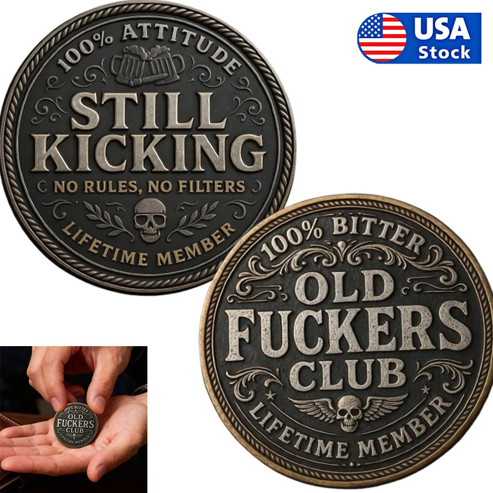 Old F*ckers Club – Lifetime Member Coin,Still Kicking Lifetime Member Token CW