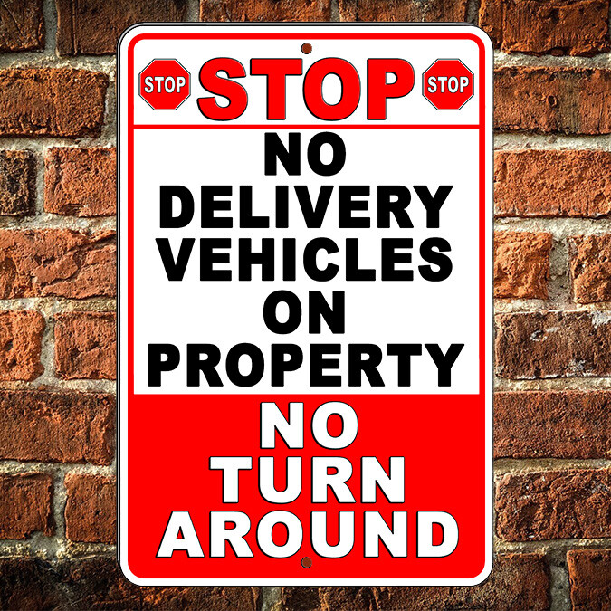 No Delivery Vehicles On Property No Turn Around Do Not Enter Metal Sign DN022