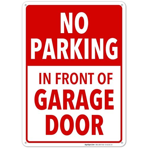 No Parking in Front of Garage Door Sign Inches, Rust Free .040 Aluminum 10x14