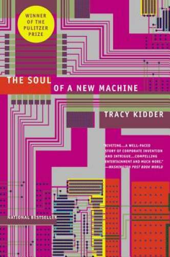 The Soul of A New Machine - Paperback By Kidder, Tracy - GOOD