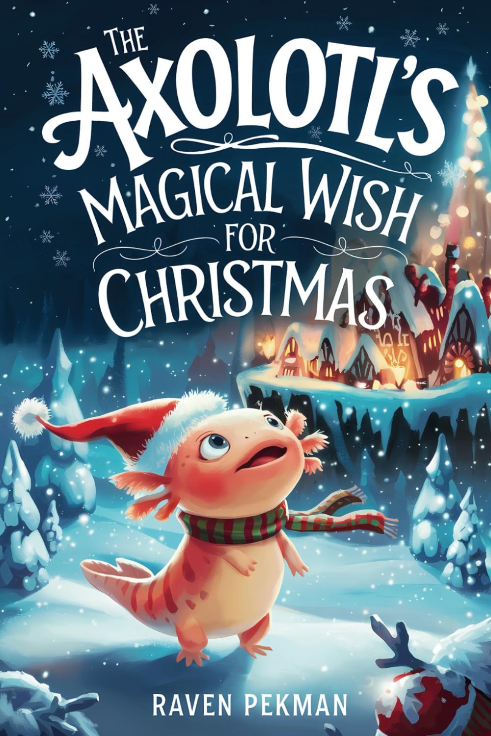 The Axolotl’s Magical Wish for Christmas (The Axolotl’s Arctic Christmas Mystery