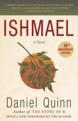 Ishmael: An Adventure of the Mind and Spirit - Paperback By Daniel Quinn - GOOD