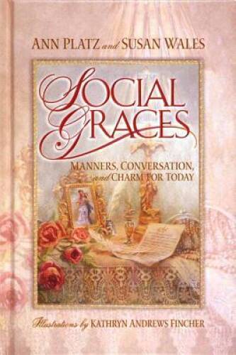 Social Graces: Manners, Conversation, and Charm for Today - Hardcover - GOOD